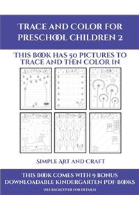 Simple Art and Craft (Trace and Color for preschool children 2)