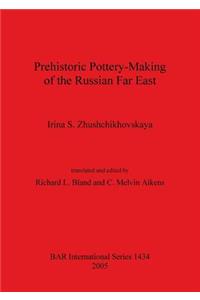Prehistoric Pottery-Making of the Russian Far East