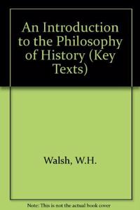 An Introduction to the Philosophy of History (Key Texts S.)