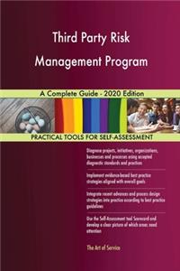 Third Party Risk Management Program A Complete Guide - 2020 Edition