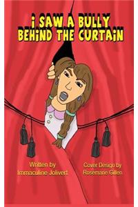 I Saw a Bully Behind the Curtain