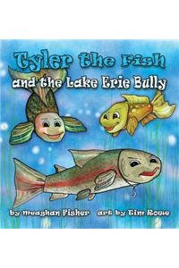 Tyler the Fish and the Lake Erie Bully