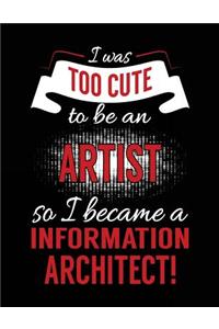 I Was Too Cute To Be An Artist So I Became A Information Architect!