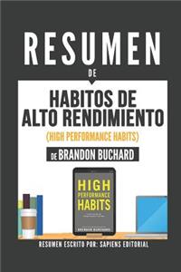 Resumen de Habitos de Alto Rendimiento (High Performance Habits) - de Brendon Buchard