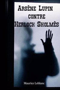 Arsène Lupin contre Herlock Sholmès