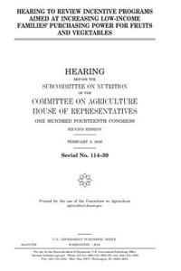 Hearing to review incentive programs aimed at increasing low-income families' purchasing power for fruits and vegetables