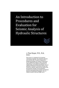 Introduction to Procedures and Evaluation for Seismic Analysis of Hydraulic Structures