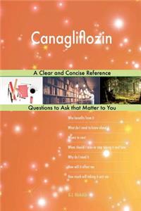Canagliflozin; A Clear and Concise Reference