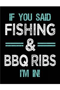 If You Said Fishing & BBQ Ribs I'm In