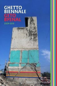 Ghetto Biennale | Geto Byenal 2009-2015