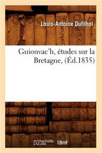 Guionvac'h, Études Sur La Bretagne, (Éd.1835)