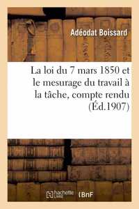 Loi Du 7 Mars 1850 Et Le Mesurage Du Travail À La Tâche, Compte Rendu de la Discussion. Documents