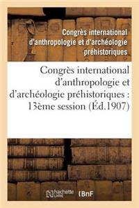 Congrès International d'Anthropologie Et d'Archéologie Préhistoriques: Compte Rendu