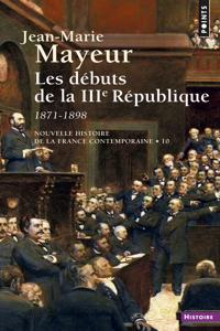 Les Debuts de la IIIe Republique 1871-1898 [ePub]