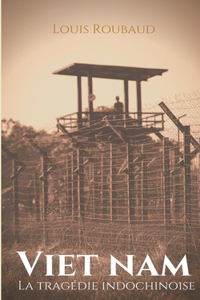Viet Nam, La tragédie indochinoise