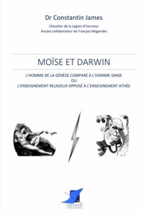 Moïse et Darwin - L'homme de la Génèse comparé à l'homme-singe