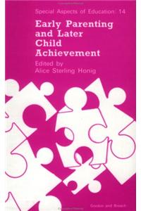 Early Parenting and Later Child Achievement