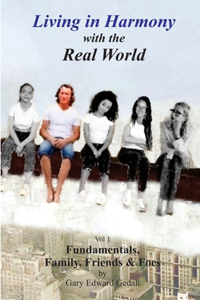 Living in Harmony With the Real World Volume 1