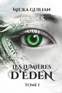 Les Lumières d'Éden: Signes