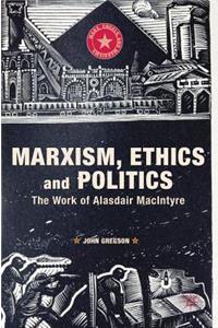 Marxism, Ethics and Politics