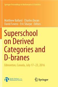 Superschool on Derived Categories and D-Branes