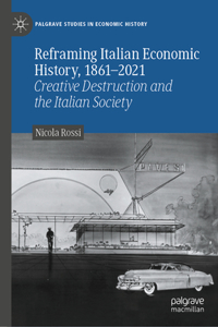 Reframing Italian Economic History, 1861-2021