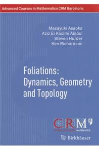 Foliations: Dynamics, Geometry and Topology