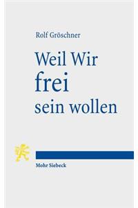 Weil Wir frei sein wollen