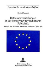 Osteuropavorstellungen in Der Konservativ-Revolutionaeren Publizistik