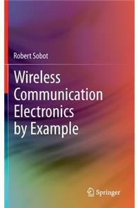 Wireless Communication Electronics by Example