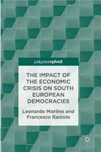Impact of the Economic Crisis on South European Democracies