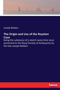 Origin and Use of the Royston Cave