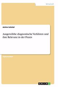 Ausgewählte diagnostische Verfahren und ihre Relevanz in der Praxis