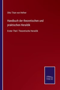 Handbuch der theoretischen und praktischen Heraldik