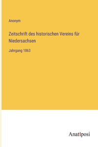 Zeitschrift des historischen Vereins für Niedersachsen: Jahrgang 1863