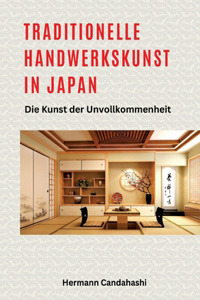 Traditionelle Handwerkskunst in Japan