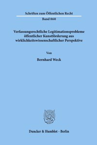 Verfassungsrechtliche Legitimationsprobleme Offentlicher Kunstforderung Aus Wirklichkeitswissenschaftlicher Perspektive