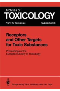 Receptors and Other Targets for Toxic Substances