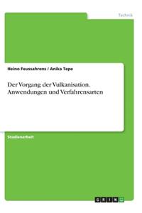Der Vorgang der Vulkanisation. Anwendungen und Verfahrensarten