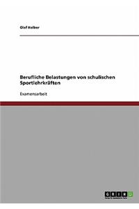 Berufliche Belastungen von schulischen Sportlehrkräften