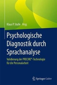 Psychologische Diagnostik Durch Sprachanalyse: Validierung Der Precire(r)-Technologie Für Die Personalarbeit