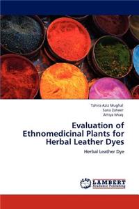 Evaluation of Ethnomedicinal Plants for Herbal Leather Dyes