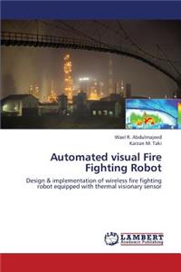 Automated Visual Fire Fighting Robot