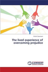 lived experience of overcoming prejudice