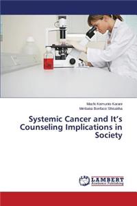 Systemic Cancer and It's Counseling Implications in Society
