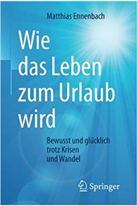 Wie das Leben zum Urlaub wird