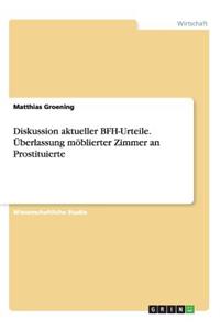 Diskussion aktueller BFH-Urteile. Überlassung möblierter Zimmer an Prostituierte
