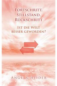 Fortschritt, Stillstand, Rückschritt?