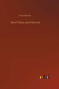 Seed-Time and Harvest