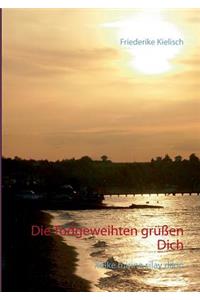 Todgeweihten grüßen Dich